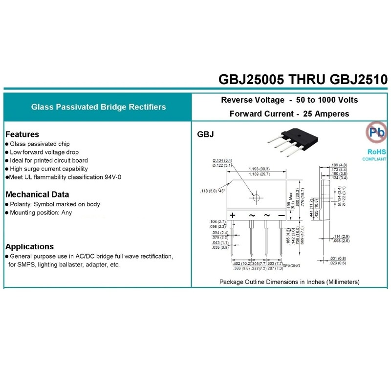 GBJ2506  25A 600V GBJ Reverse Voltage - 50 to 1000 VoltsForward Current - 25 AmperesGlass Passivated Bridge Rectifiers